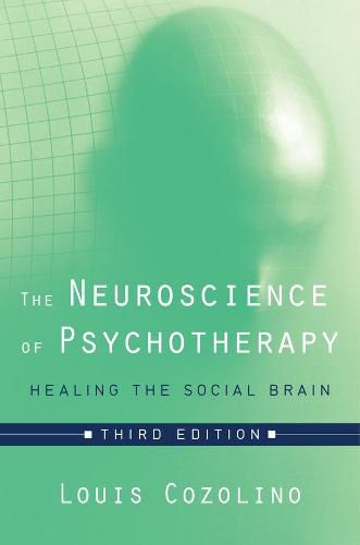 Cover image for The Neuroscience of Psychotherapy: Healing the Social Brain