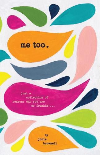 Cover image for Me Too: Just a Collection of Reasons why You are so Freakin'...