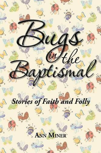 Cover image for Bugs in the Baptismal