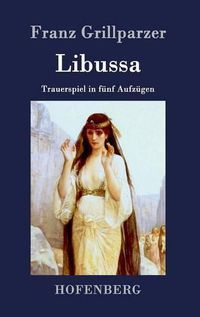 Cover image for Libussa: Trauerspiel in funf Aufzugen