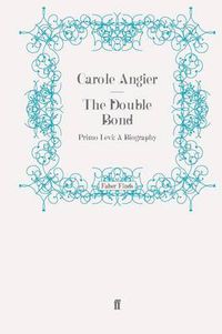 Cover image for The Double Bond: Primo Levi: A Biography