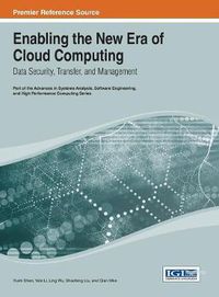 Cover image for Enabling the New Era of Cloud Computing: Data Security, Transfer, and Management