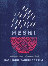 Cover image for Meshi: A Personal History of Japanese Food