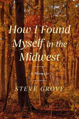 Cover image for How I Found Myself in the Midwest