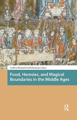 Cover image for Food, Heresies, and Magical Boundaries in the Middle Ages