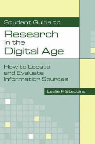 Cover image for Student Guide to Research in the Digital Age: How to Locate and Evaluate Information Sources