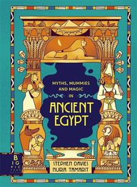 Cover image for Myths, Mummies and Mayhem in Ancient Egypt