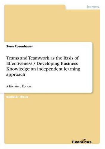 Cover image for Teams and Teamwork as the Basis of Effectiveness / Developing Business Knowledge: an independent learning approach: A Literature Review