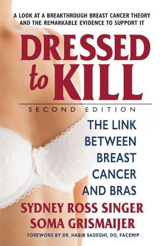 Cover image for Dressed to Kill: The Link Between Breast Cancer and Bras