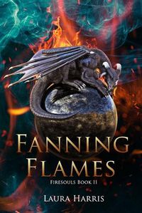 Cover image for Fanning Flames: Firesouls Book II