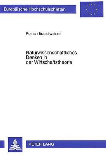 Cover image for Naturwissenschaftliches Denken in Der Wirtschaftstheorie: Eine Kritische Betrachtung Anhand Des Entropieansatzes