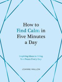 Cover image for How to Find Calm in Five Minutes a Day