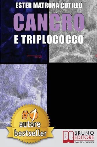 Cover image for Cancro e Triplococco: Un Unico Microrganismo All'Origine Di Tutti I Tipi Di Cancro