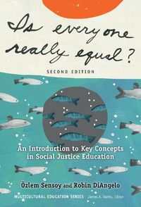 Cover image for Is Everyone Really Equal?: An Introduction to Key Concepts in Social Justice Education