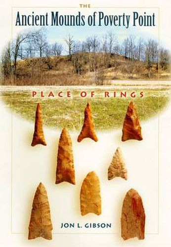 The Ancient Mounds of Poverty Point: Place of Rings