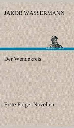 Der Wendekreis - Erste Folge Novellen