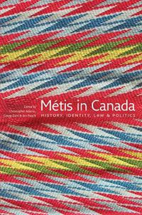 Cover image for MeTis in Canada: History, Identity, Law and Politics