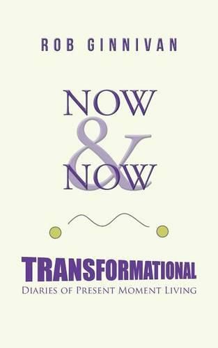Cover image for Now & Now: Transformational Diaries of Present Moment Living