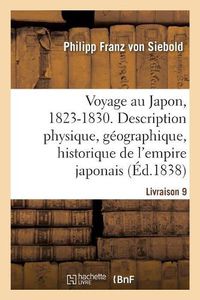 Cover image for Voyage Au Japon, 1823-1830. Livraison 9: Description Physique, Geographique Et Historique de l'Empire Japonais, de Jezo, Des Iles Kuriles