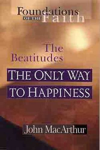 The Beatitudes: The Only Way to Happiness