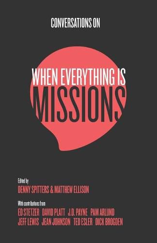 Cover image for Conversations on When Everything Is Missions: Recovering the Mission of the Church