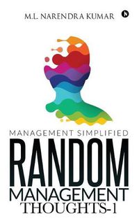 Cover image for Random Management Thoughts-1: Management Simplified