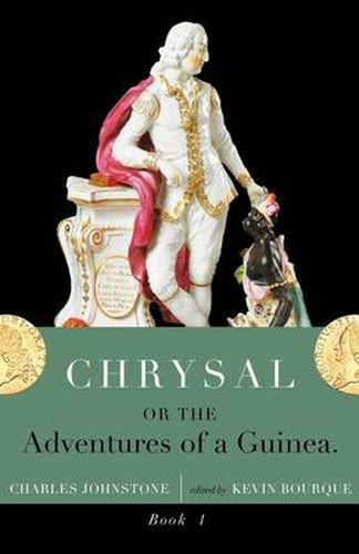 Cover image for Chrysal, Or, the Adventures of a Guinea (Volume I)