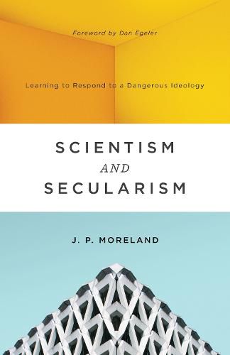 Cover image for Scientism and Secularism: Learning to Respond to a Dangerous Ideology