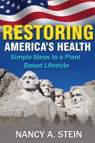 Cover image for Restoring America's Health: Simple Steps to a Plant-Based Lifestyle