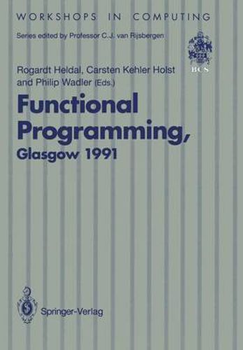 Functional Programming, Glasgow 1991: Proceedings of the 1991 Glasgow Workshop on Functional Programming, Portree, Isle of Skye, 12-14 August 1991