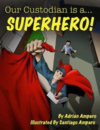 Cover image for Our Custodian is a...Superhero!