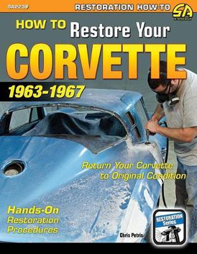 Cover image for How to Restore Your Corvette: 1963-1967