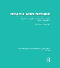 Cover image for Death and Desire (RLE: Lacan): Psychoanalytic Theory in Lacan's Return to Freud