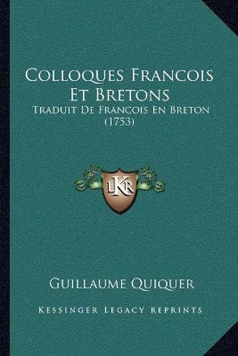 Colloques Francois Et Bretons: Traduit de Francois En Breton (1753)