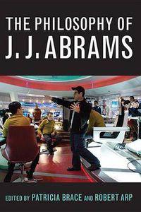 Cover image for The Philosophy of J.J. Abrams