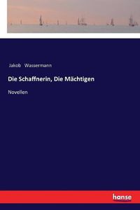 Cover image for Die Schaffnerin, Die Machtigen: Novellen