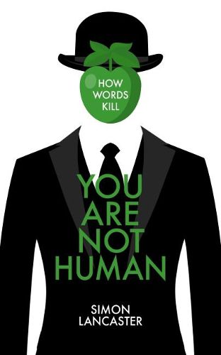 Cover image for You Are Not Human: How Words Kill