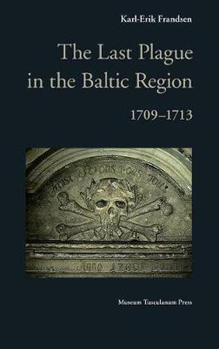 Cover image for The Last Plague in the Baltic Region, 1709-1713
