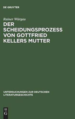 Cover image for Der Scheidungsprozess von Gottfried Kellers Mutter