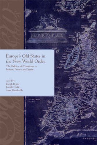 Cover image for Europe's Old States and the New World Order: The Politics of Transition in Britain, France and Spain