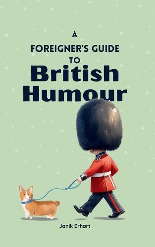 Cover image for A Foreigner's Guide to British Humour
