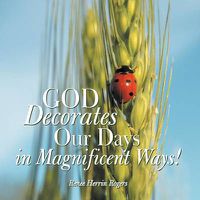 Cover image for God Decorates Our Days in Magnificent Ways!