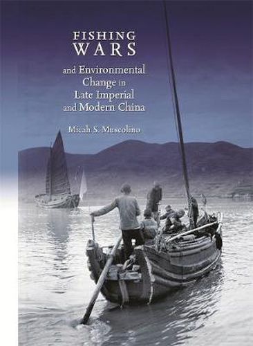 Cover image for Fishing Wars and Environmental Change in Late Imperial and Modern China