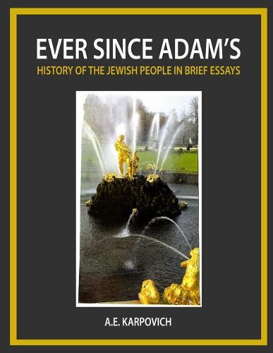 Cover image for Ever Since Adam's: History of the Jewish People in Brief Essays