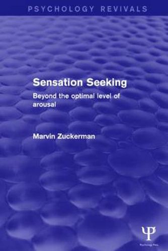 Cover image for Sensation Seeking (Psychology Revivals): Beyond the Optimal Level of Arousal