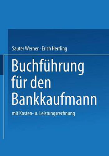 Buchfuhrung Fur Den Bankkaufmann: Mit Kosten- Und Leistungsrechnung