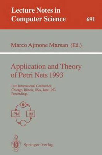 Cover image for Application and Theory of Petri Nets 1993: 14th International Conference, Chicago, Illinois, USA, June 21-25, 1993. Proceedings