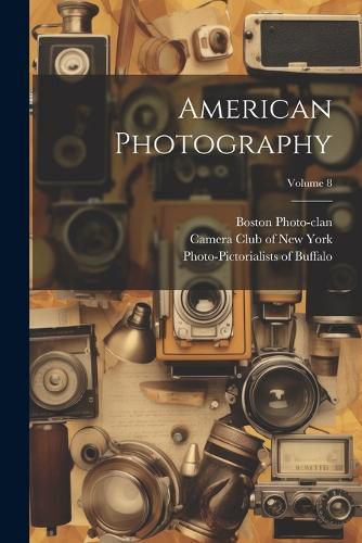 Cover image for American Photography; Volume 8