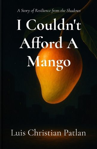 Cover image for I Couldn't Afford A Mango