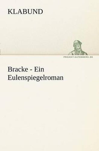 Cover image for Bracke - Ein Eulenspiegelroman